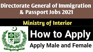 Ministry of Interior Jobs 2021 | Directorate General of Immigration Jobs | Passport office Jobs 2021