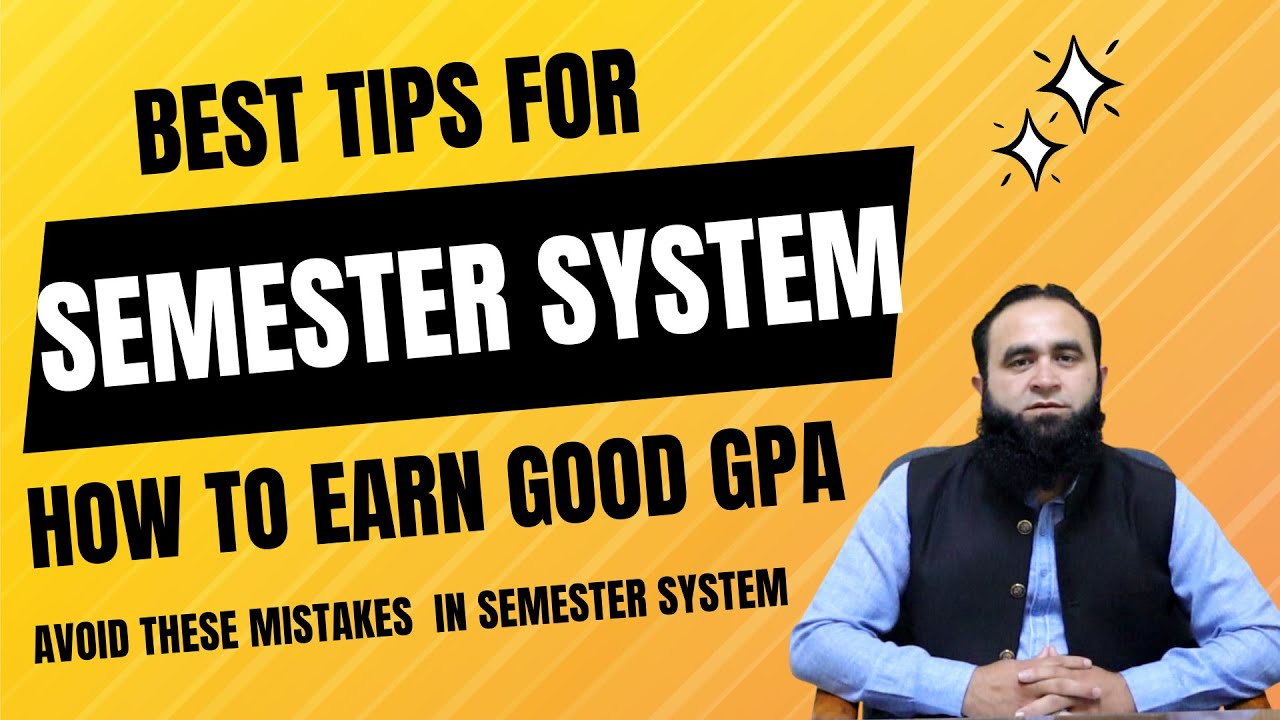 What is a Semester System ? Tips To Get Good GPA in the University