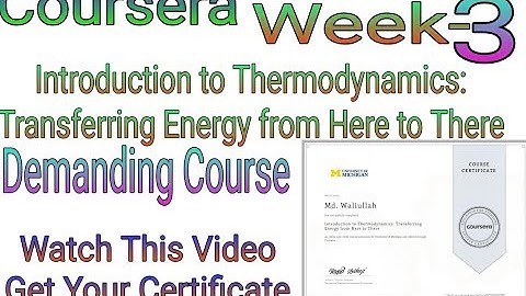 Introduction to Thermodynamics: Transferring Energy from Here to There  || Week-3 Quizz answer