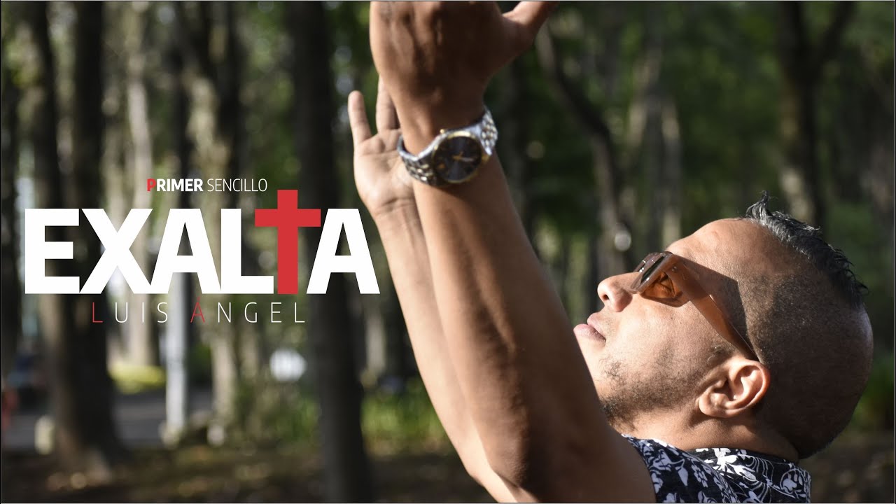 Watch Exalta - Luis Angel Videoclip Oficial on YouTube Watch Exalta - Luis Angel Videoclip Oficial on YouTube