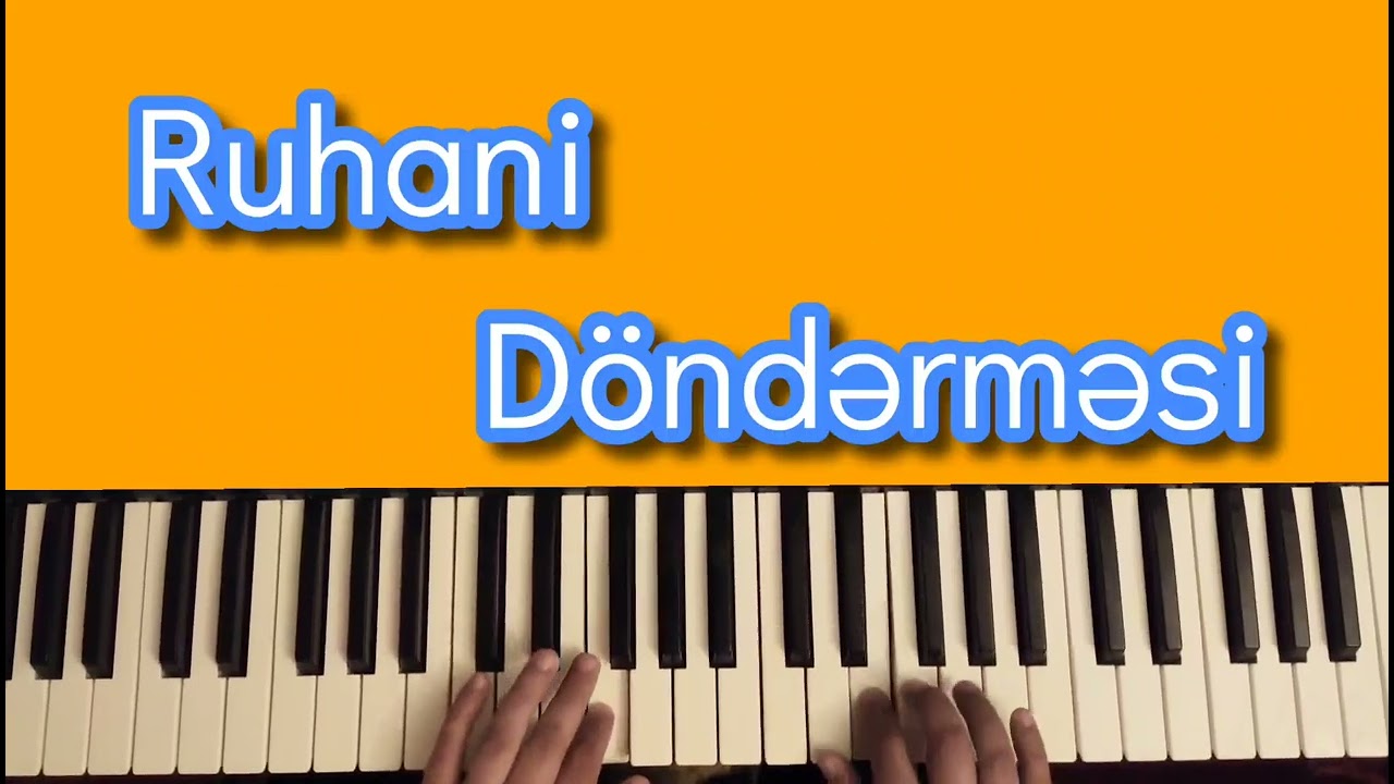 Ruhani Döndermesi -  Sintezator öyrenmek -  sintezator piano dersleri toy mahnilari