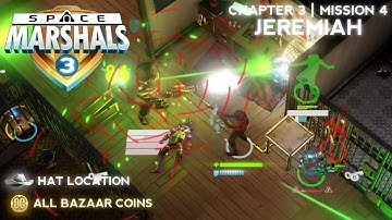 CHAPTER 3 | MISSION #4: JEREMIAH - All Bazaar Coins and Hat Location - Space Marshals 3