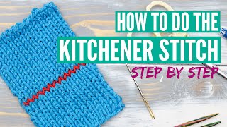 How to do the Kitchener Stitch - Step by step tutorial for beginners