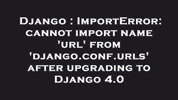 Django : ImportError: cannot import name 