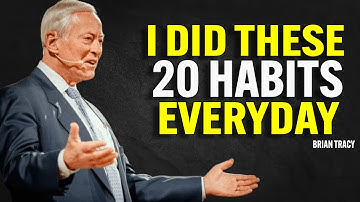 I Did These 20 Habits Every Day | Brian Tracy Motivational Speech