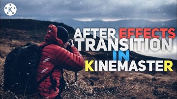 🔥TOP 3🔥 POPULAR TRANSITIONS IN KINEMASTER USED BY YOUTUBERS