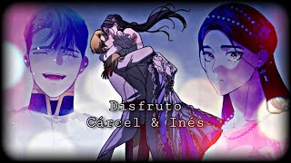 Cárcel & Inés | Disfruto | The Broken Ring: This Marriage Will Fail Anyway | Amv-Mmv edit