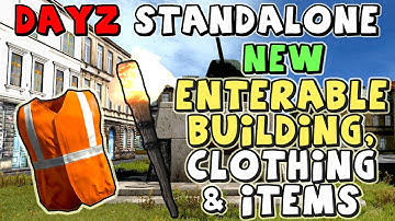 DayZ Standalone 0.57 - NEW Enterable Building, Clothing & Items (Updates)