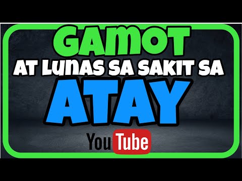 PAANO GAMUTIN ANG SAKIT SA ATAY? | GAMOT SA SAKIT SA ATAY | LUNAS SA SAKIT SA ATAY