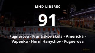 Noční linka 91: Fügnerova - Františkov - Horní Hanychov - Fügnerova