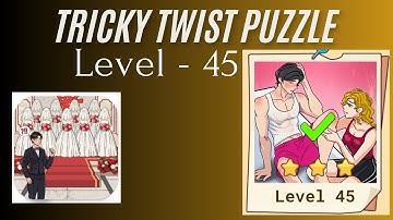 Tricky Twist Puzzle Level 45 | Tricky Twist Level 45 Walkthrough