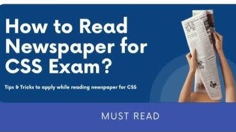 Why should you avoid Over reading of Newspapers| CSS Preparation