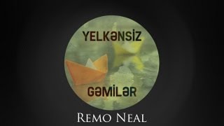 Remo Neal — Yelkǝnsiz Gǝmilǝr () Resimi