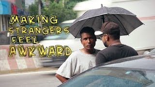 Making Strangers Feel Awkward