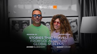 Gouna Film Pod | From Local Sets to Global Screens with Sarah Gohar & Ahmed El Desouky