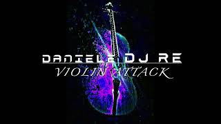 Daniele DJ RE - Violin Attack