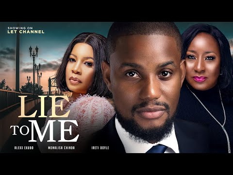 LIE TO ME - (ALEXX EKUBO | MONALISA ) NIGERIAN MOVIES 2022 LATEST FULL MOVIES | LATEST MOVIES