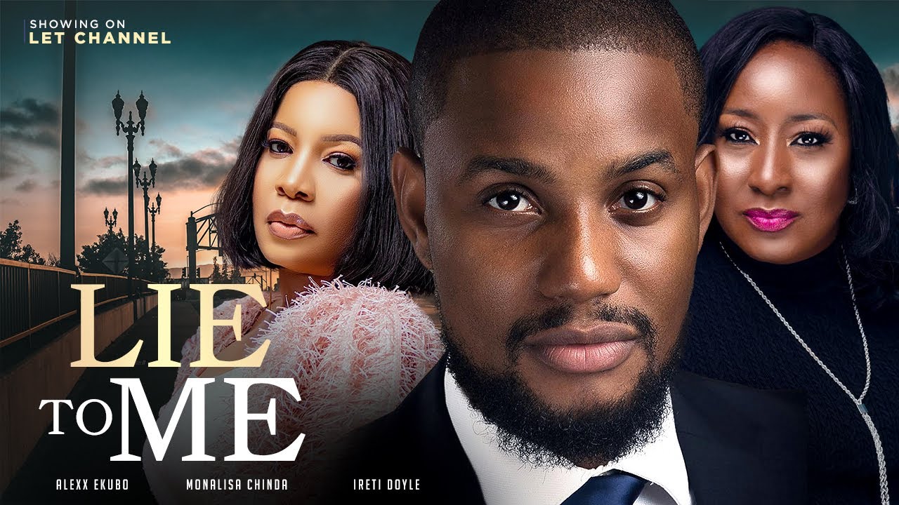LIE TO ME - (ALEXX EKUBO | MONALISA ) NIGERIAN MOVIES 2022 LATEST FULL