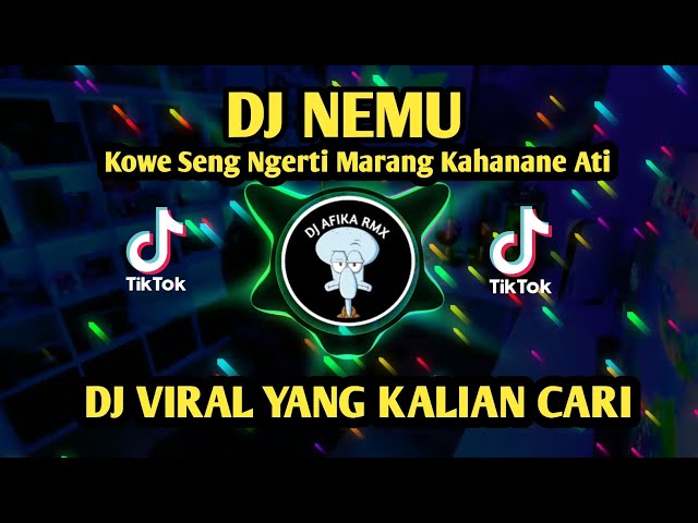 DJ KOWE SENG NGERTI MARANG KAHANANE ATI - NEMU REMIX VIRAL TERBARU TIK TOK YANG PALING KALIAN CARI class=