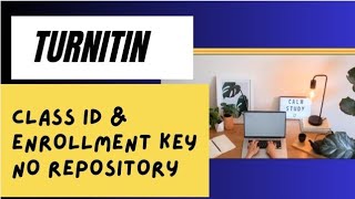 Turnitin class Id and enrollment key use in 2026