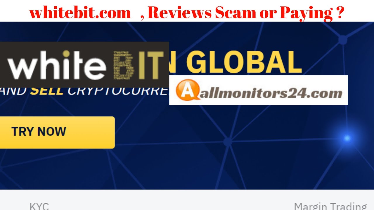 whitebit.com, Reviews Scam Or Paying ?
