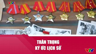 Trân trọng ký ức lịch sử | VTV24