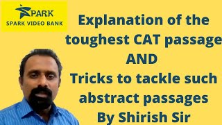 Tackling the toughest CAT passage  and tricks to solve such abstract passages.