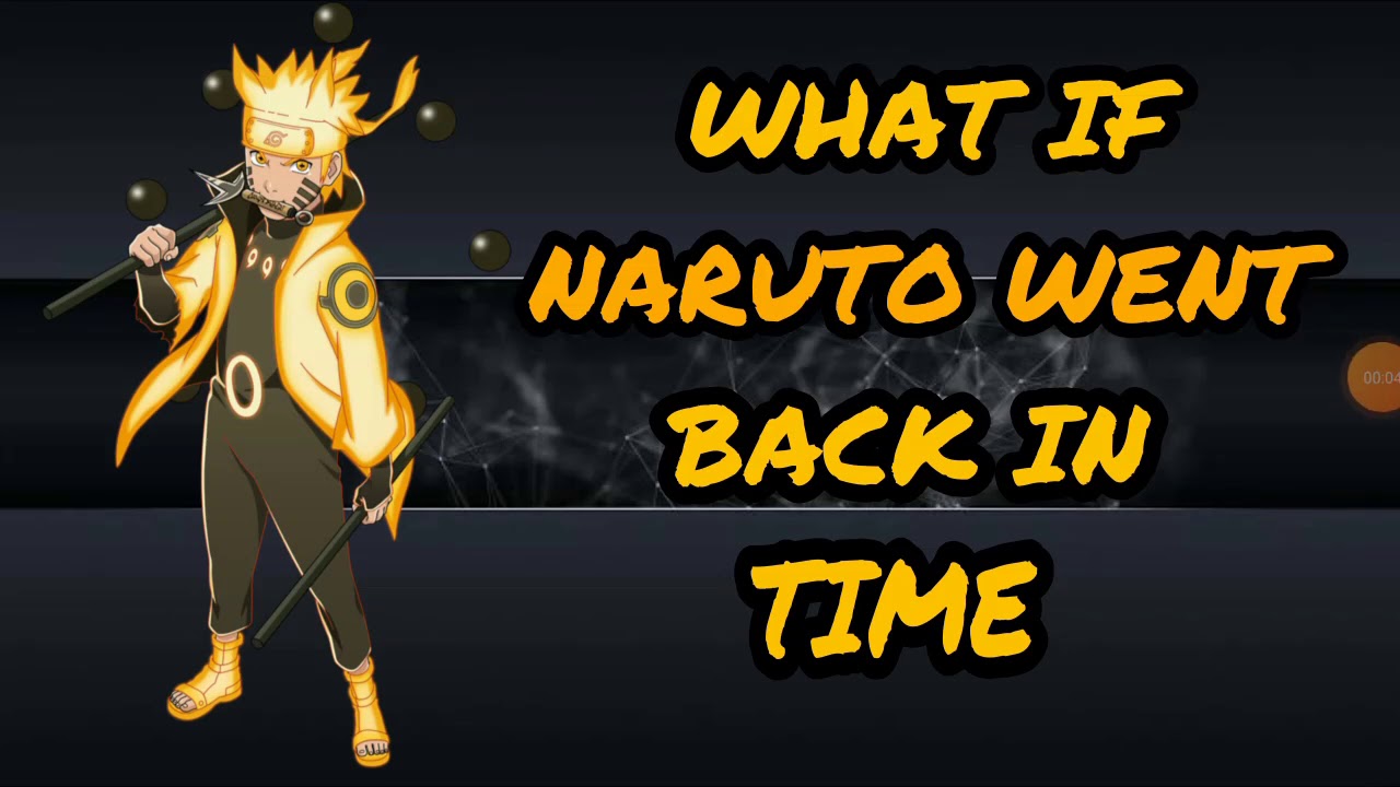 What If Naruto Went Back In Time Part 2 600subs Special YouTube