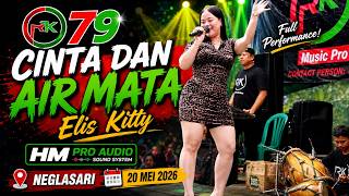 LOVE AND TEARS OF ELIS KITTY RK 79 DANGDUT KENDANG JAIPONG 20 MAY 2026