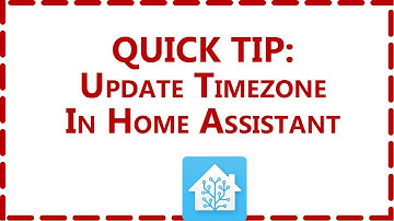 How To Update The Time Zone In Home Assistant