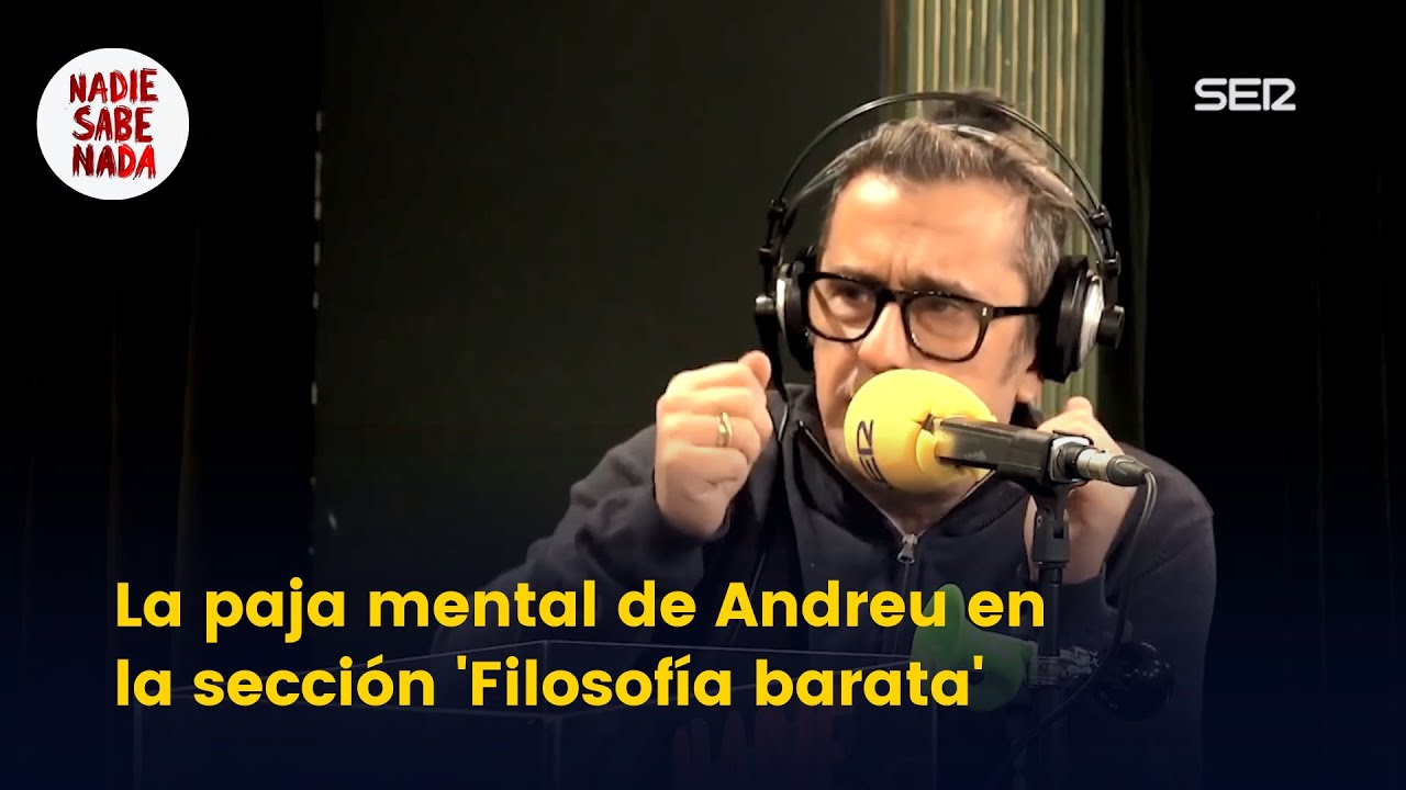 La paja mental de Andreu en la sección 'Filosofía barata'