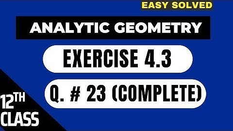 🛑 ANALYTICAL GEOMETRY CH# 4 EXE 4 3  Q# 23   SLOPE OF STRAIGHT LINE   12th Class #analyticfsc