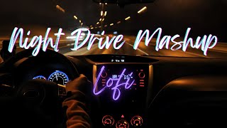 Night Drive Mashup Romantics Lofi-Mix Mash-up l Lofi pupil | Bollywood |Chillout Lo-fi Mix ||