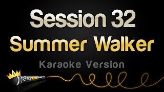 Summer Walker - Session 32 (Karaoke Version)