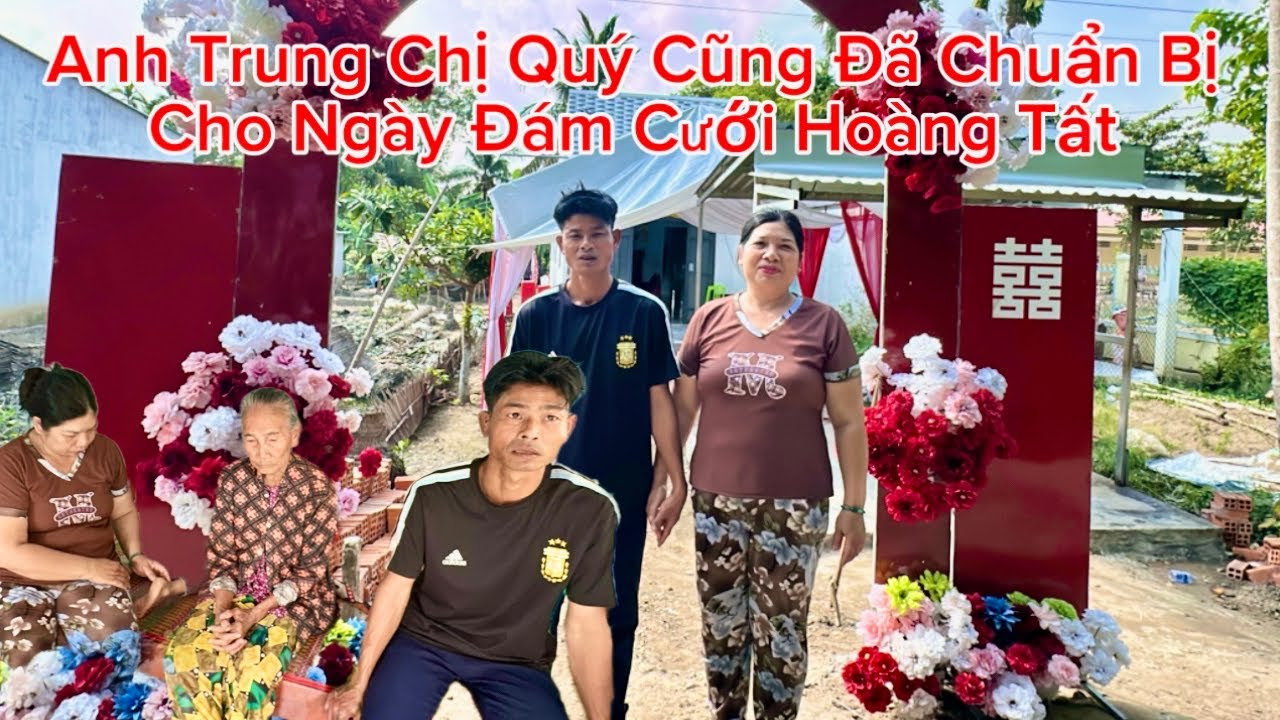 Hôm Nay Nhà Của Anh Trung Chị Quý Cũng Đã dựng rạp cưới đã xong 