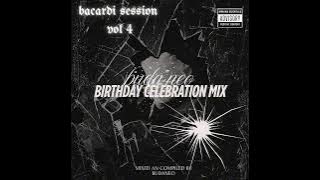Bacardi session vol 4(BirthdayCelebrationMix)