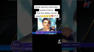 Corek Inde Vefat Eden Qadinin Fotosu Can Can Allah Rehmet Elesin