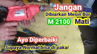 Cara memperbaiki Mesin Bor Modern M2100 Merah Mati