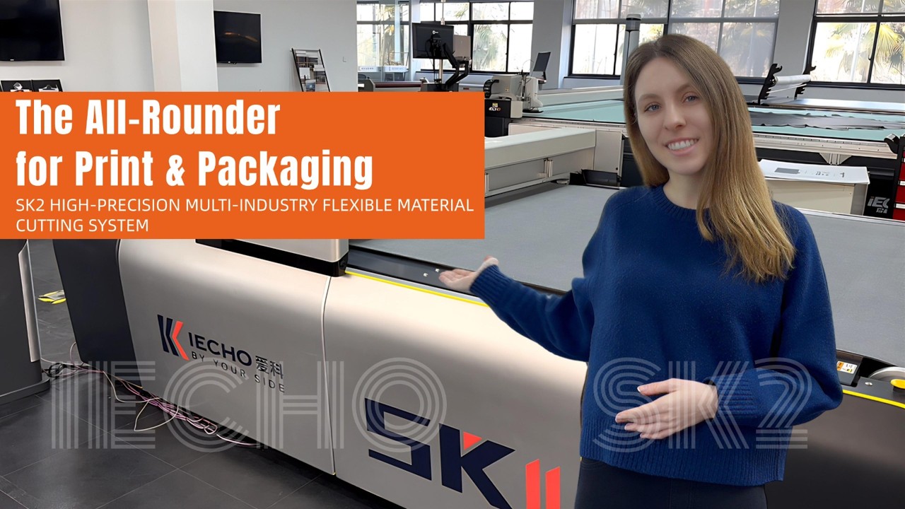 IECHO SK2: Revolutionizing Advertising & Packaging Cutting