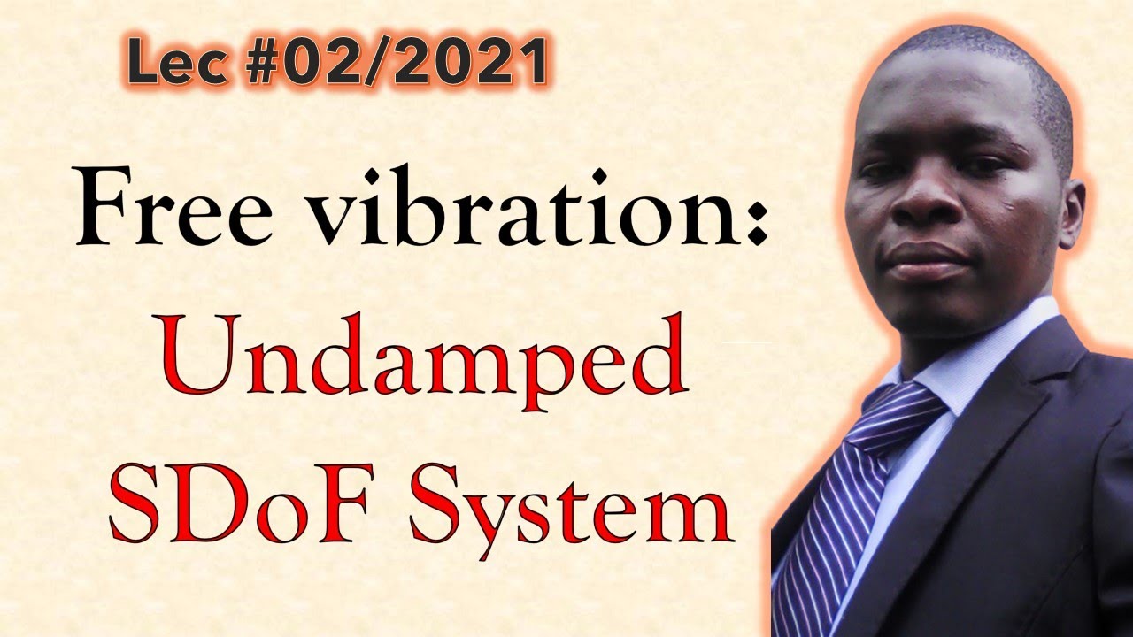 Free Vibration of undamped SDoF system Lec#02/2021 - YouTube