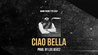 MIAMI YACINE TYPE BEAT - CIAO BELLA (Prod. by Ld$)
