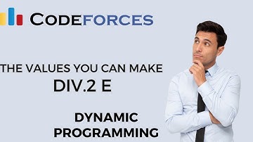 Dynamic Programming | CodeForces | The Values You Can Make "DIV.2 E" in Arabic