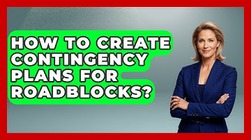 How To Create Contingency Plans For Roadblocks? - The Time Management Pro