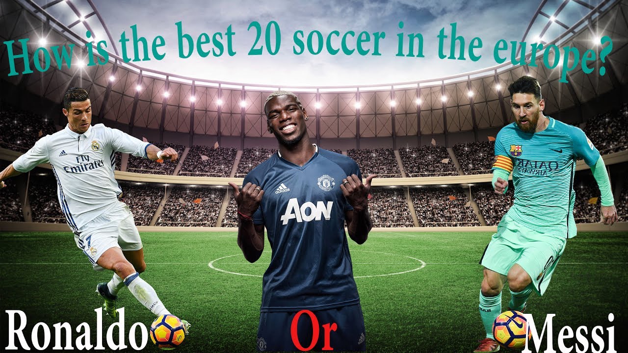 Best 20 Soccer Players in the Europe /// Messi Or Ronaldo ??????