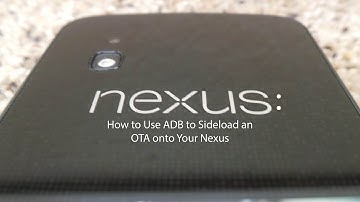 How to Use ADB to Sideload an OTA onto Your Nexus