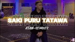Atan Remixer - SAKI PURU TATAWA