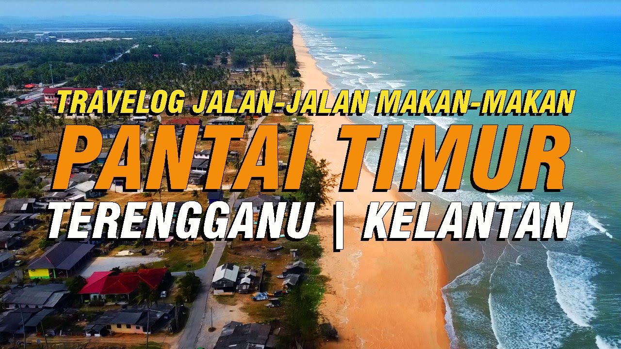 ROAD TRIP KE PANTAI TIMUR | Travelog Jalan-Jalan Makan-Makan