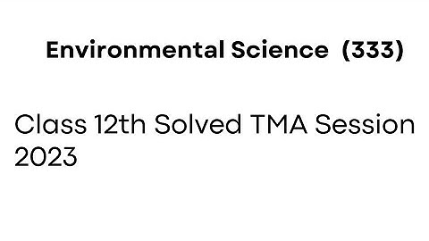 Nios Class 12th Environmental Science (333) Solved TMA English Medium Solution 2023 #niostma2023