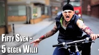 Fifty Sven – 5 gegen Willi