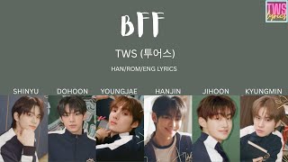 TWS (투어스) - 'BFF' Lyrics [Colour coded Han_Rom_Eng]